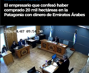 Patagonia en venta: un polista confesó que actuó como testaferro de Emiratos Árabes